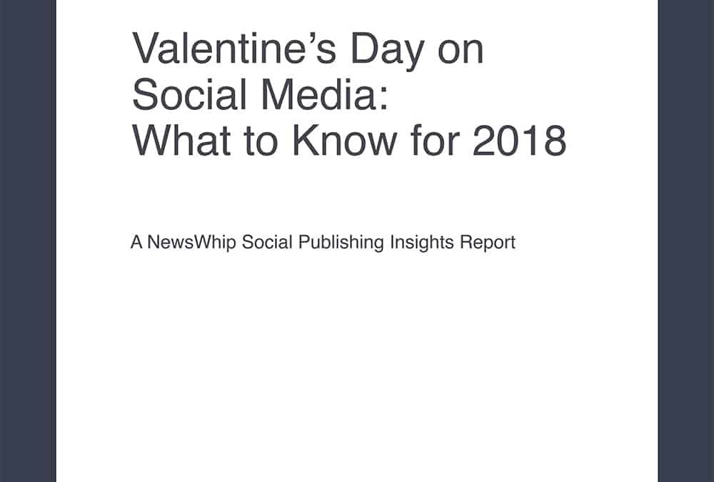 Valentine’s Day 2018: Publishers & Social Media