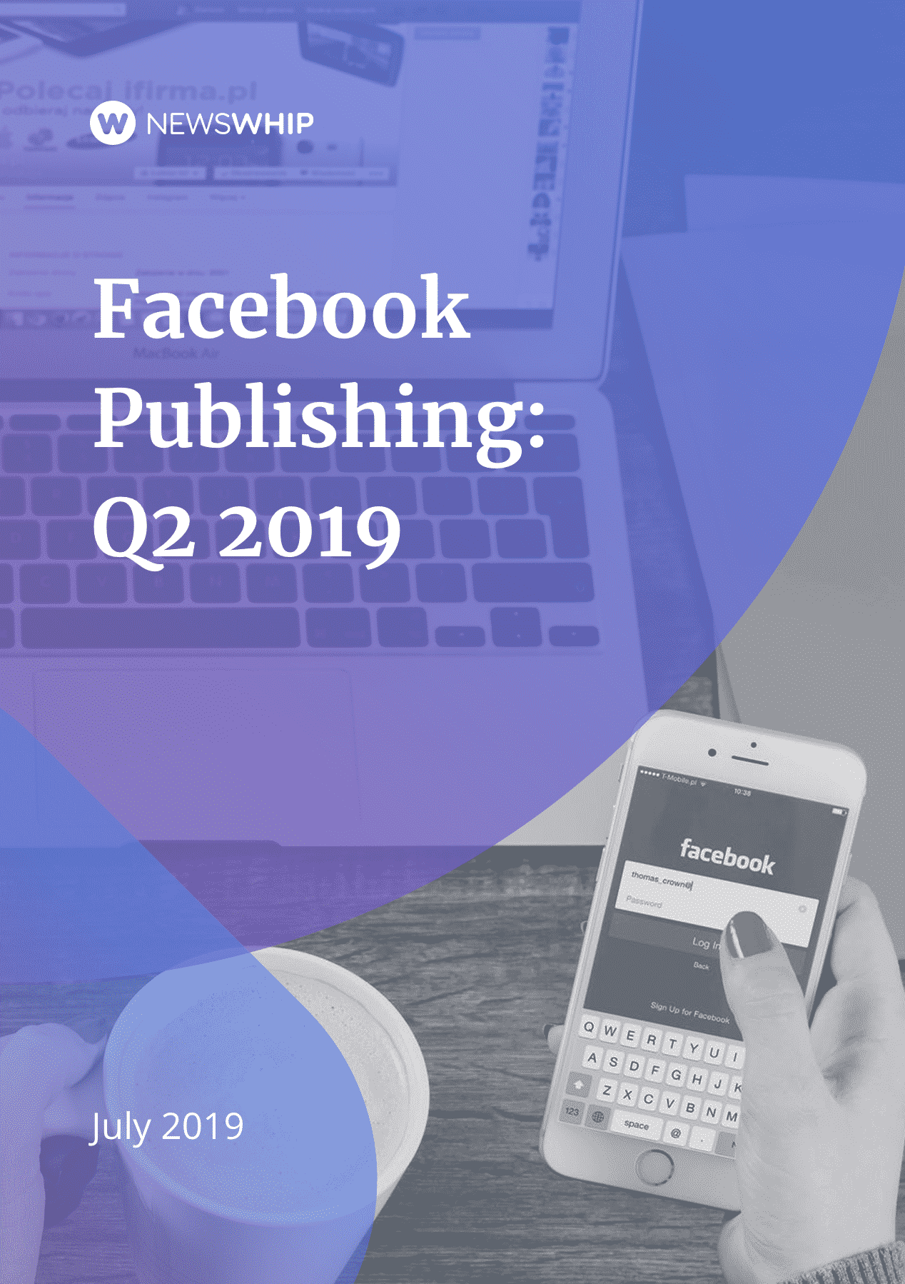 The State of Publishing on Facebook: Q2 2019