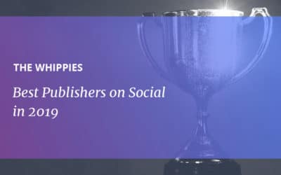 Whippie Awards: Best Publishers on Social in 2019