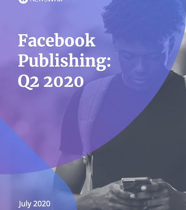 Facebook Publishing Report: Q2 2020
